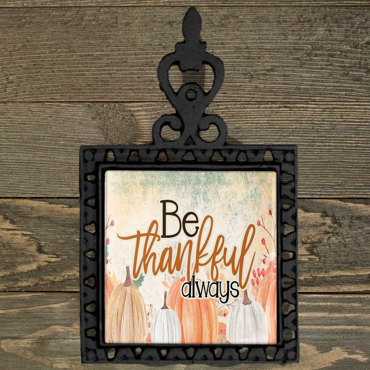 Personalized Iron Trivet | Custom Kitchen Gifts | Always Be Thankful
