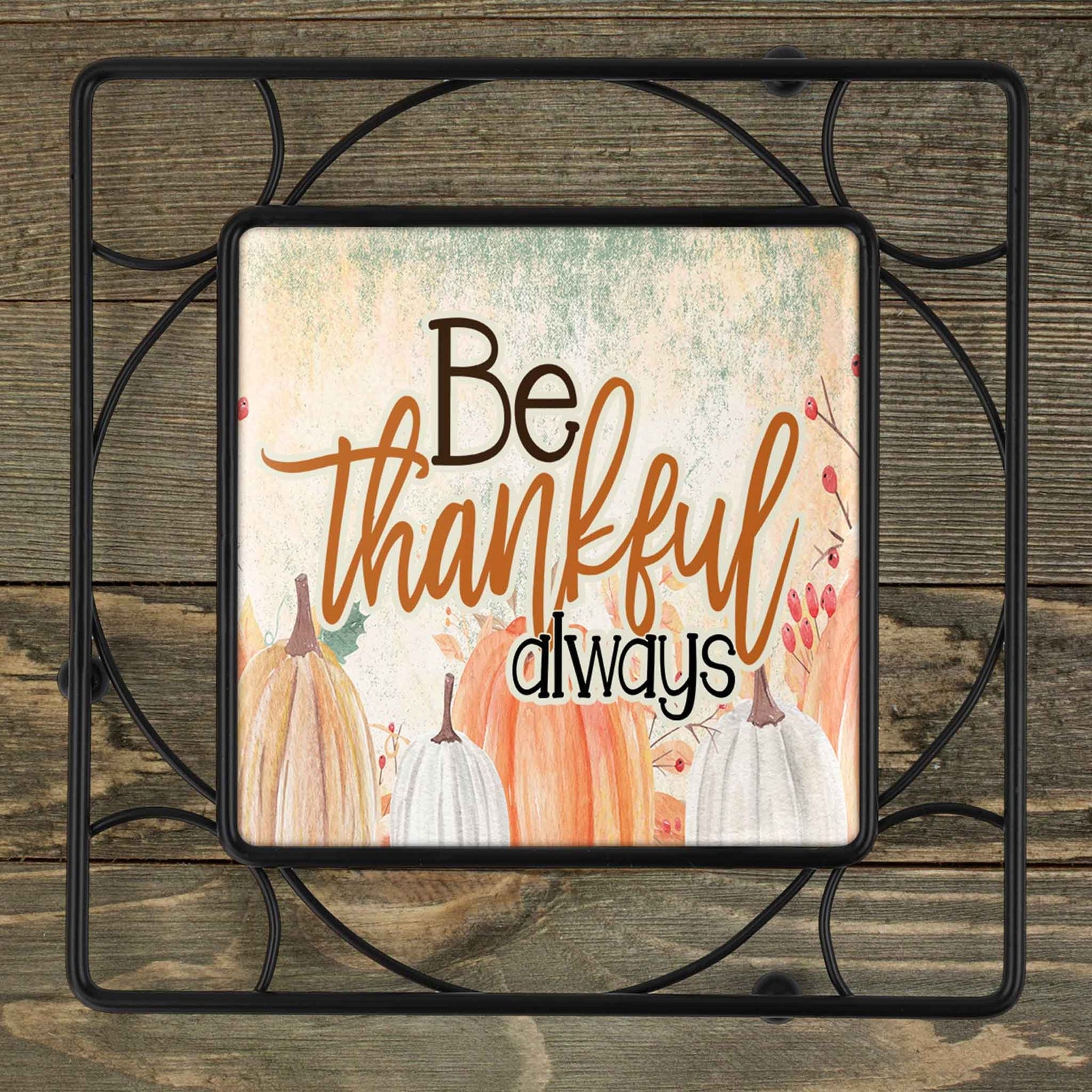 Personalized Iron Trivet | Custom Kitchen Gifts | Always Be Thankful